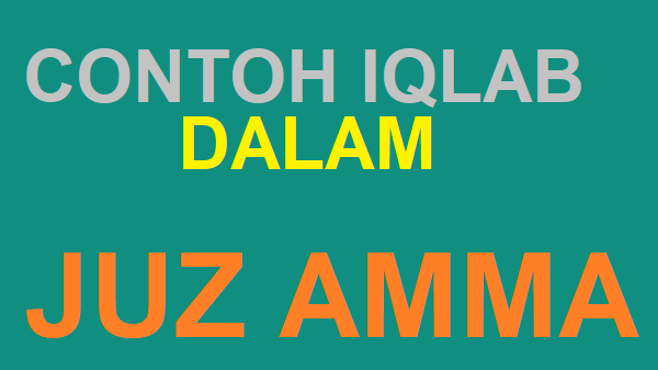 12 Contoh Bacaan Iqlab Dalam Juz Amma Juz 30 Tanwin Dan Nun Mati